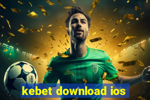 kebet download ios